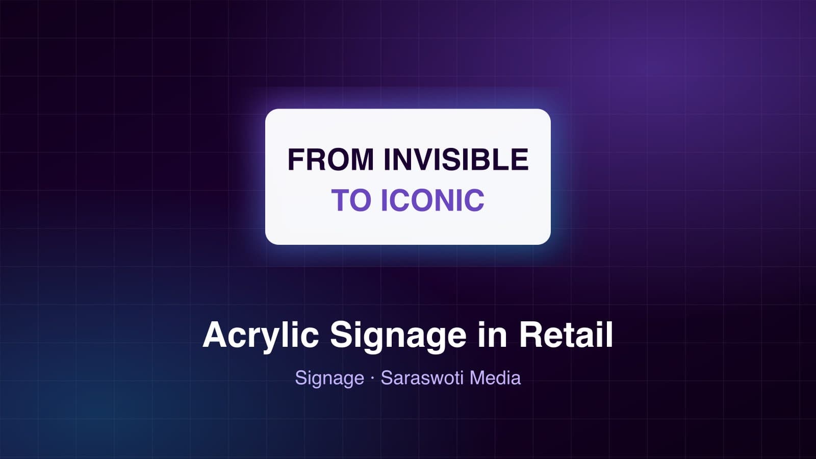 From Invisible to Iconic: How Acrylic Signage Transforms Retail Spaces